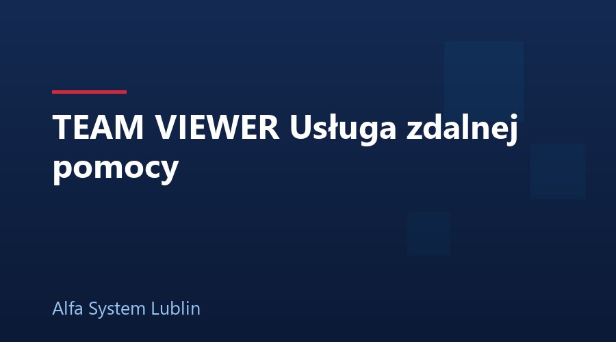 TEAM VIEWER Usługa zdalnej pomocy
