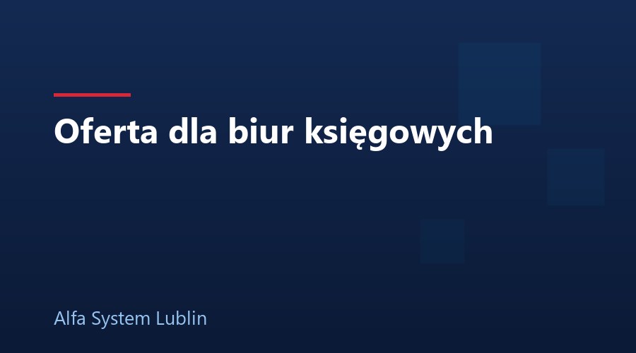 Oferta dla biur księgowych